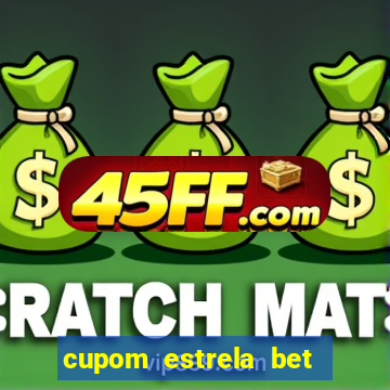 cupom estrela bet primeiro deposito